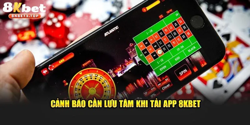 Chú ý cần nắm khi thao tác download 8KBET