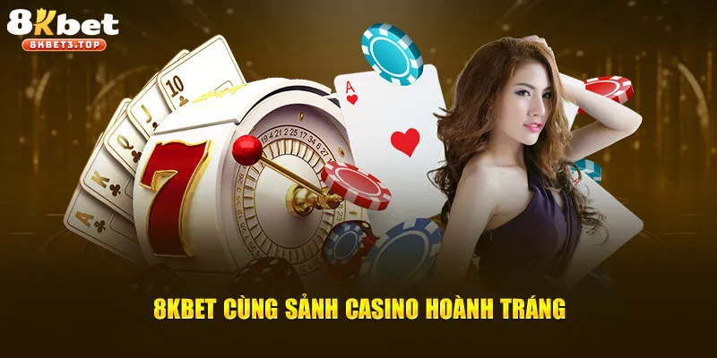 Điểm sáng vượt trội của sòng bài 8KBET