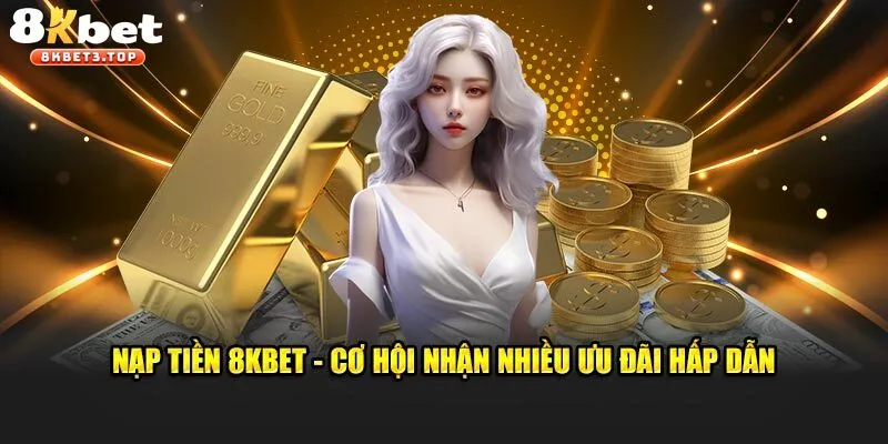 Nạp Tiền 8KBET