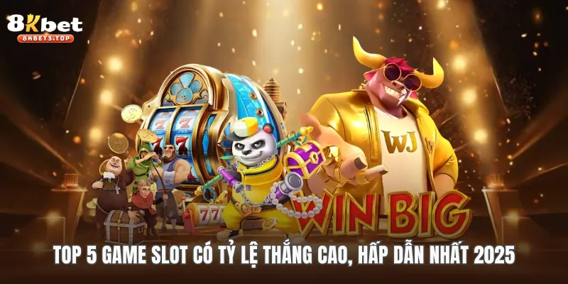 Top 5 game slot có tỷ lệ thắng cao, hấp dẫn nhất 2025