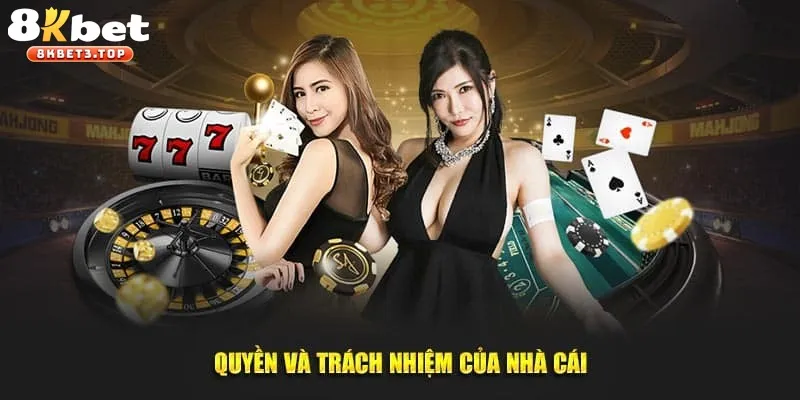 Trách nhiệm mà thương hiệu 8KBET phải đảm bảo
